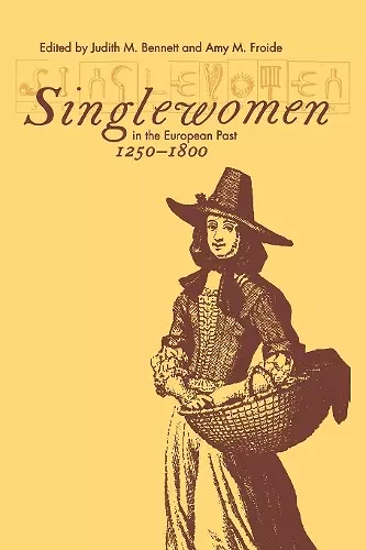 Singlewomen in the European Past, 1250-1800 cover