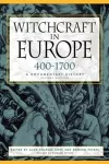 Witchcraft in Europe, 400-1700 cover