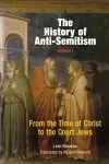 The History of Anti-Semitism, Volume 1 cover