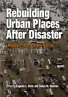 Rebuilding Urban Places After Disaster cover