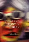 Young and Defiant in Tehran cover