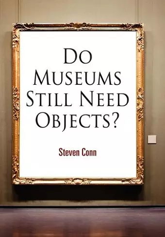Do Museums Still Need Objects? cover