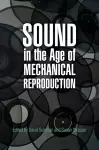 Sound in the Age of Mechanical Reproduction cover