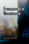 Ethnographies of Neoliberalism cover