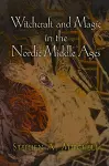 Witchcraft and Magic in the Nordic Middle Ages cover