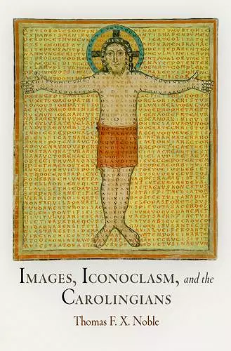 Images, Iconoclasm, and the Carolingians cover