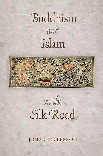 Buddhism and Islam on the Silk Road cover