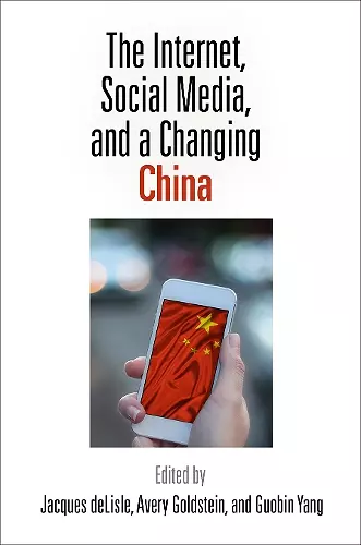 The Internet, Social Media, and a Changing China cover