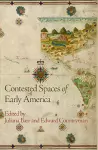 Contested Spaces of Early America cover