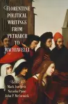 Florentine Political Writings from Petrarch to Machiavelli cover