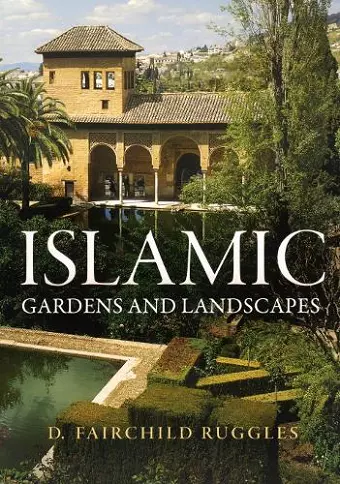 Islamic Gardens and Landscapes cover