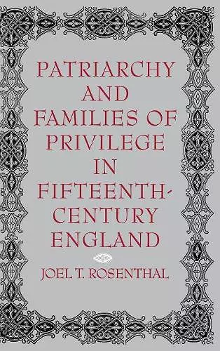 Patriarchy and Families of Privilege in Fifteenth-Century England cover