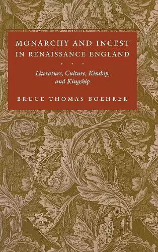 Monarchy and Incest in Renaissance England cover