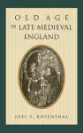 Old Age in Late Medieval England cover