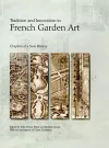 Tradition and Innovation in French Garden Art cover