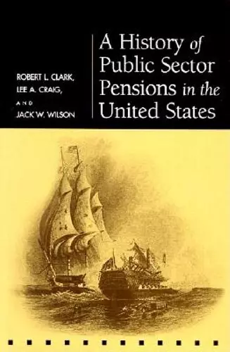 A History of Public Sector Pensions in the United States cover