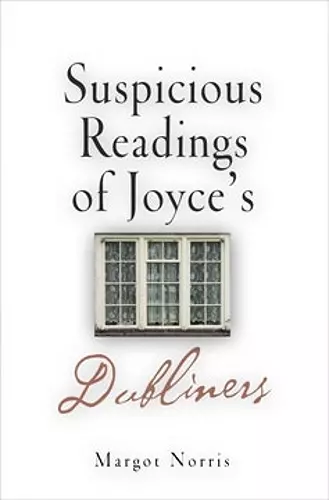 Suspicious Readings of Joyce's "Dubliners" cover