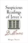 Suspicious Readings of Joyce's "Dubliners" cover