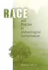 Race and Practice in Archaeological Interpretation cover