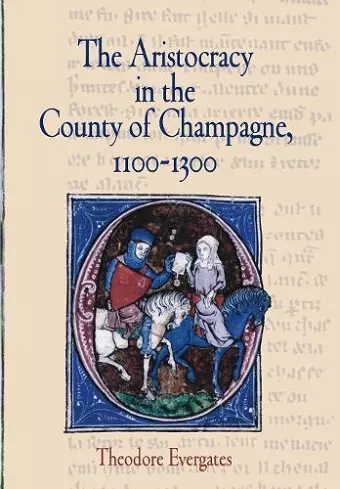 The Aristocracy in the County of Champagne, 1100-1300 cover