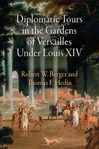 Diplomatic Tours in the Gardens of Versailles Under Louis XIV cover
