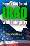 How to Get Out of Iraq with Integrity cover