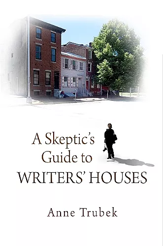 A Skeptic's Guide to Writers' Houses cover