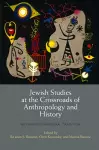 Jewish Studies at the Crossroads of Anthropology and History cover