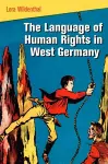 The Language of Human Rights in West Germany cover