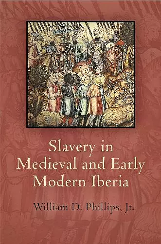 Slavery in Medieval and Early Modern Iberia cover