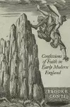 Confessions of Faith in Early Modern England cover