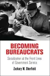 Becoming Bureaucrats cover