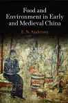 Food and Environment in Early and Medieval China cover