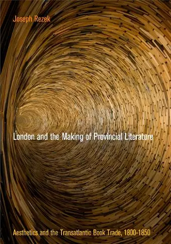 London and the Making of Provincial Literature cover