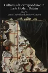 Cultures of Correspondence in Early Modern Britain cover