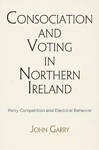 Consociation and Voting in Northern Ireland cover