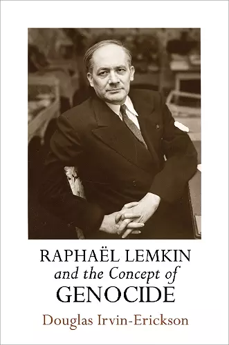 Raphaël Lemkin and the Concept of Genocide cover