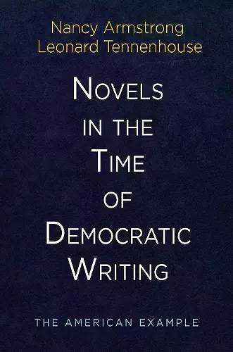 Novels in the Time of Democratic Writing cover