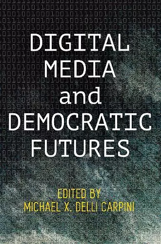 Digital Media and Democratic Futures cover