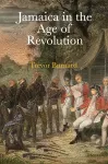 Jamaica in the Age of Revolution cover