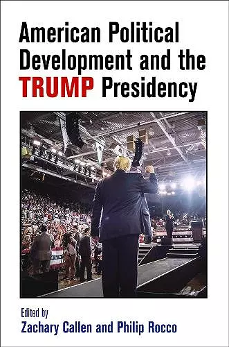 American Political Development and the Trump Presidency cover