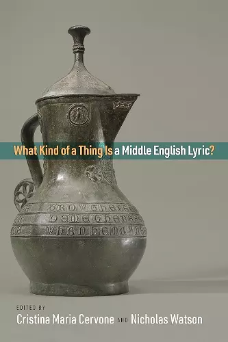 What Kind of a Thing Is a Middle English Lyric? cover