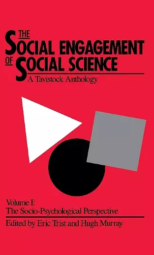 The Social Engagement of Social Science, a Tavistock Anthology, Volume 1 cover