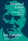 Heretical Essays in the Philosophy of History cover