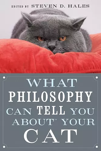 What Philosophy Can Tell You about Your Cat cover