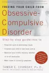 Freeing Your Child from Obsessive Compulsive Disorder cover