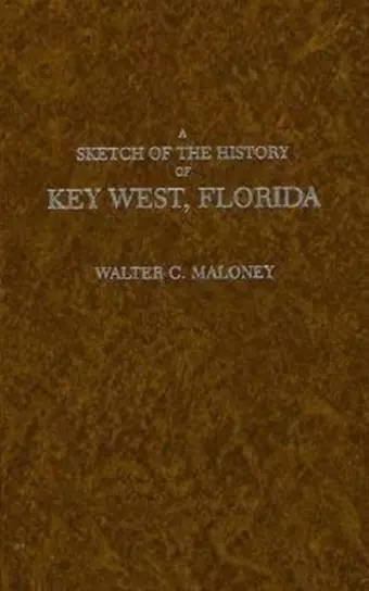 Sketch of the History of Key West, Florida cover