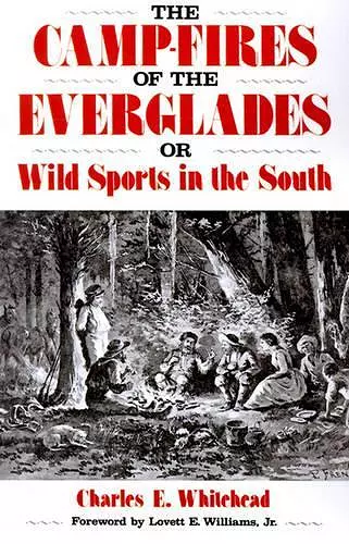 The Camp-Fires of the Everglades: or Wild Sports in the South cover