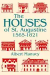 The Houses of St. Augustine, 1565-1821 cover