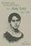 The Complete Novels and Selected Writings of Amy Levy, 1861-89 cover